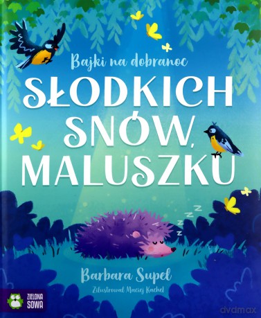 Słodkich snów, maluszku. Bajki na dobranoc - Barbara Supeł [KSIĄŻKA]