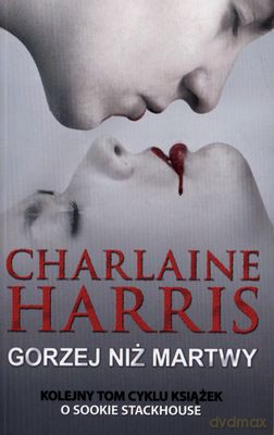 Gorzej Niż Martwy - Charlaine Harris [KSIĄŻKA]