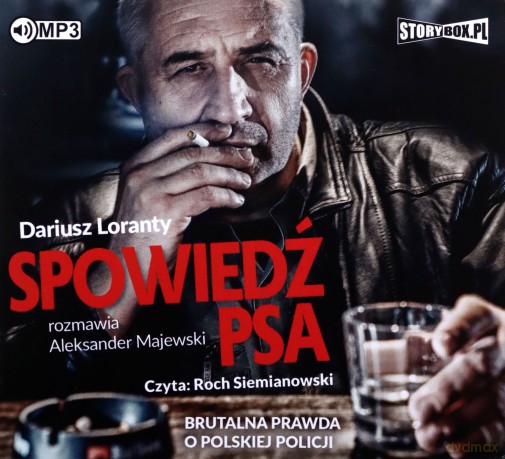 Spowiedź psa. Brutalna prawda o polskiej policji - Dariusz Loranty, Aleksander Majewski [AUDIOBOOK]