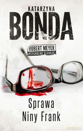 Sprawa Niny Frank - Katarzyna Bonda [KSIĄŻKA]