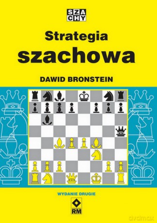 Strategia szachowa - Dawid Bronstein [KSIĄŻKA]