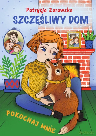 Szczęśliwy dom. Pokochaj mnie - Patrycja Zarawska, Anna Famulska [KSIĄŻKA]