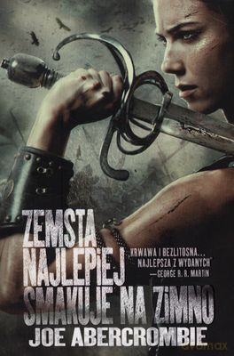 Zemsta Najlepiej Smakuje Na Zimno - Joe Abercrombie [KSIĄŻKA]