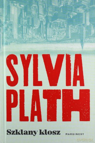 Szklany klosz - Sylvia Plath [KSIĄŻKA]