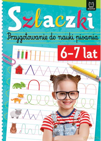 Szlaczki 6-7 lat. Przygotowanie do nauki pisania - Anna Podgórska [KSIĄŻKA]