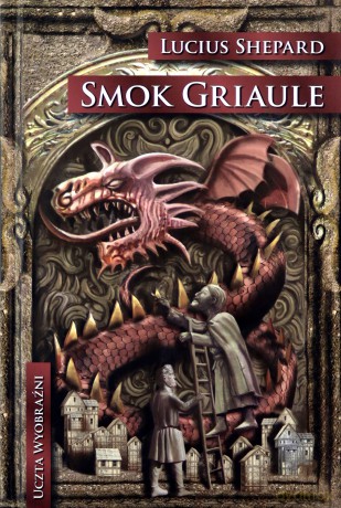 Smok Griaule (twarda) - Lucius Shepard [KSIĄŻKA]
