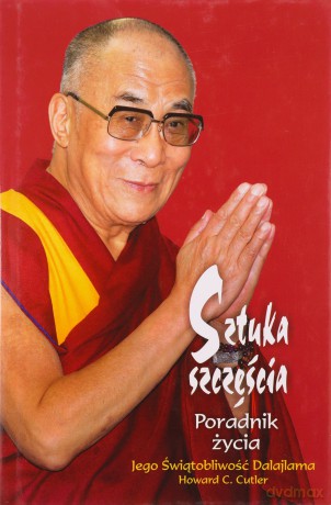 Sztuka szczęścia - Jego Świątobliwość Dalajlama, Howard C. Cutler [KSIĄŻKA]
