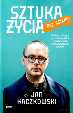 Sztuka życia bez ściemy - Jan Kaczkowski [KSIĄŻKA]