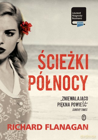 Ścieżki Północy - Richard Flanagan [KSIĄŻKA]