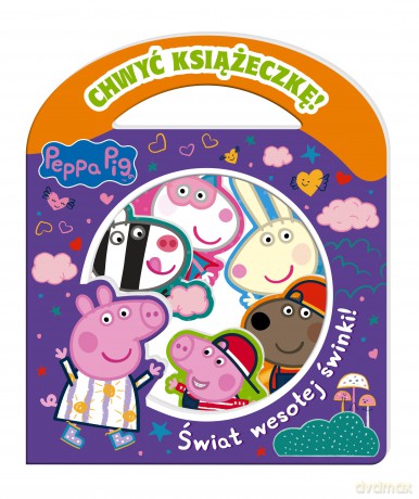Świat wesołej świnki! Chwyć Książeczkę. Świnka Peppa [KSIĄŻKA]