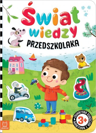 Świat wiedzy przedszkolaka. Edukacyjna książeczka z naklejkami - Agnieszka Bator [KSIĄŻKA]