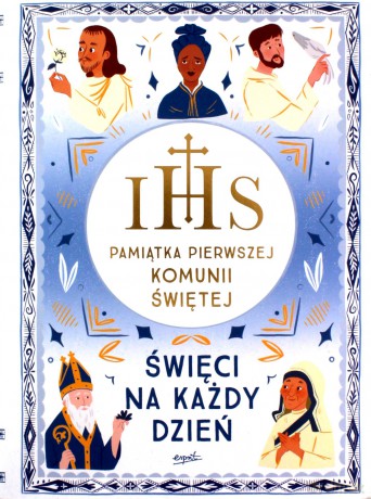 Święci na każdy dzień. Prawdziwe historie o wierze i odwadze - Meredith Hinds [KSIĄŻKA]