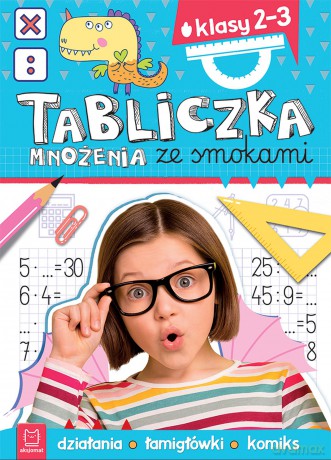 Tabliczka mnożenia ze smokami. Klasy 2-3. Działania, łamigłówki, komiks - Anna Podgórska [KSIĄŻKA]