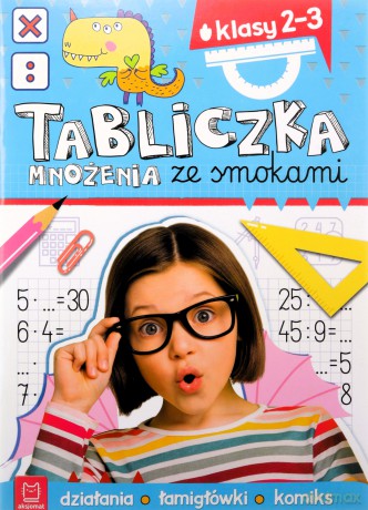 Tabliczka mnożenia ze smokami. Klasy 2-3. Działania, łamigłówki, komiks - Anna Podgórska [KSIĄŻKA]