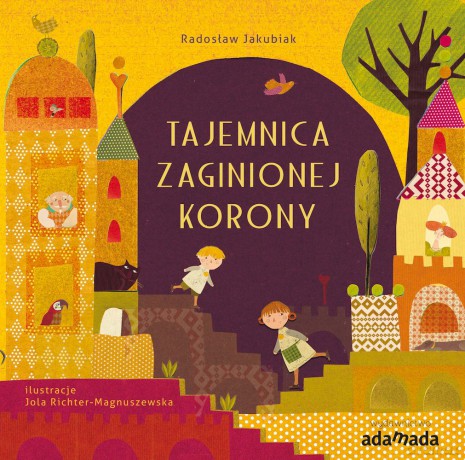 Tajemnica zaginionej korony - Radosław Jakubiak [KSIĄŻKA]