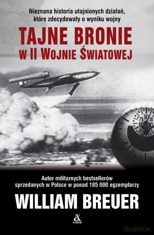 Tajne bronie w II wojnie światowej - William Breuer [KSIĄŻKA]