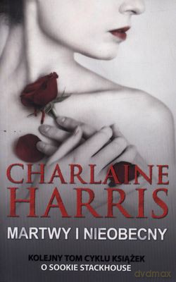 Martwy I Nieobecny - Charlaine Harris [KSIĄŻKA]