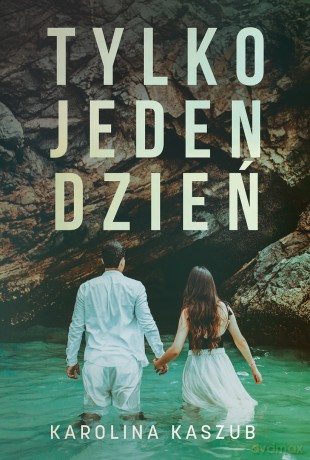 Tylko jeden dzień - Karolina Kaszub [KSIĄŻKA]
