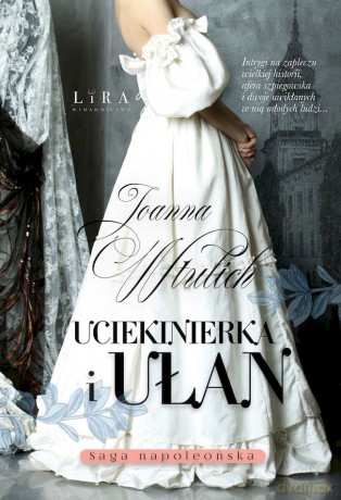 Uciekinierka i ułan - Joanna Wtulich [KSIĄŻKA]