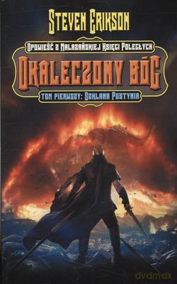 Okaleczony Bóg Tom I Szklana Pustynia - Steven Erikson [KSIĄŻKA]