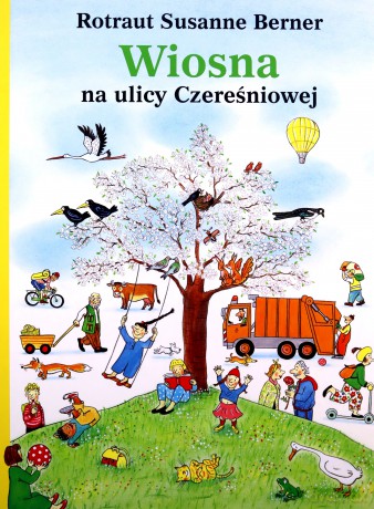 Wiosna na ulicy Czereśniowej - Rotraut Susanne Berner [KSIĄŻKA]