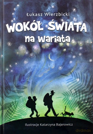 Wokół świata na wariata - Łukasz Wierzbicki [KSIĄŻKA]