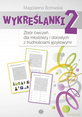 Wykreślanki 2 Zbiór ćwiczeń dla młodzieży i dorosłych z trudnościami językowymi - Magdalena Borowska [KSIĄŻKA]