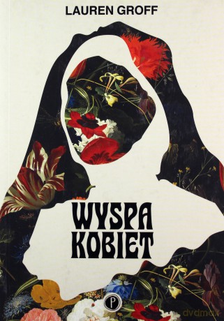 Wyspa kobiet - Lauren Groff [KSIĄŻKA]