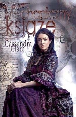 Mechaniczny Książe - Cassandra Clare [KSIĄŻKA]