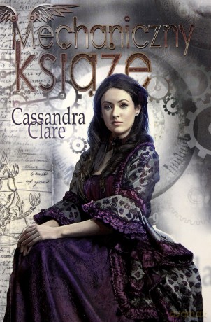 Mechaniczny Książe - Cassandra Clare [KSIĄŻKA]
