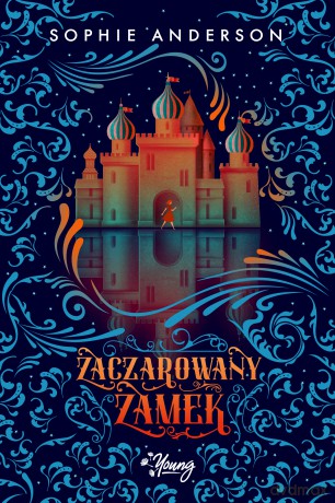 Zaczarowany zamek - Sophie Anderson [KSIĄŻKA]