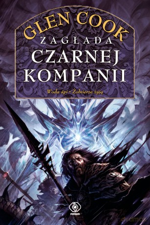 Zagłada Czarnej Kompanii. Czarna Kompania (Tom 4) - Glen Cook [KSIĄŻKA]