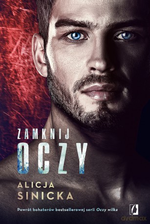 Zamknij oczy. Oczy wilka (Tom 4) - Alicja Sinicka [KSIĄŻKA]