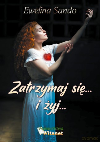 Zatrzymaj się i żyj - Ewelina Sando [KSIĄŻKA]