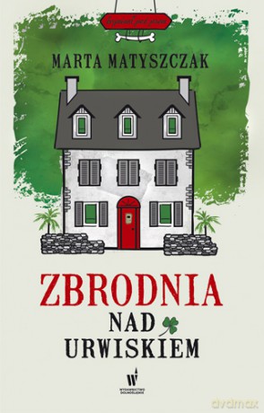 Zbrodnia nad urwiskiem. Kryminał pod psem (Tom 2) - Marta Matyszczak [KSIĄŻKA]