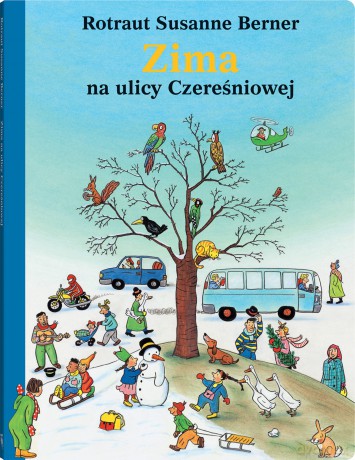 Zima na ulicy Czereśniowej - Rotraut Susanne Berner [KSIĄŻKA]