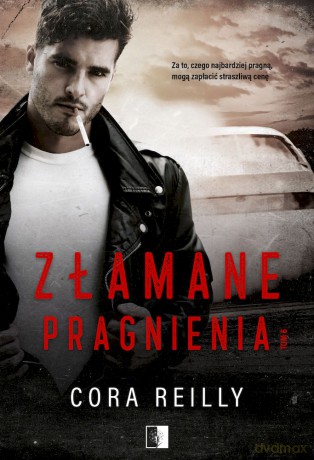 Złamane pragnienia. The Camorra Chronicles (Tom 6) - Cora Reilly [KSIĄŻKA]