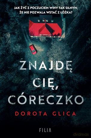 Znajdę cię, córeczko - Dorota Glica [KSIĄŻKA]