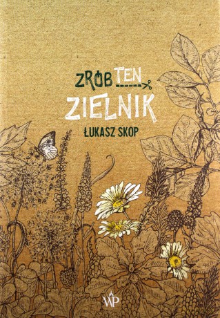 Zrób ten zielnik - Łukasz Skop [KSIĄŻKA]