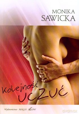 Kolejność Uczuć - Monika Sawicka [KSIĄŻKA]