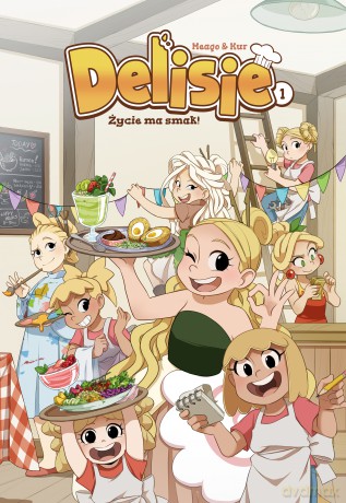 Życie ma smak! Delisie (Tom 1) - Maciej Kur, Magdalena Kania [KOMIKS]