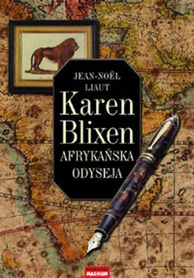 Karen Blixen. Afrykańska Odyseja (twarda) - Jean - Noel Liaut [KSIĄŻKA]