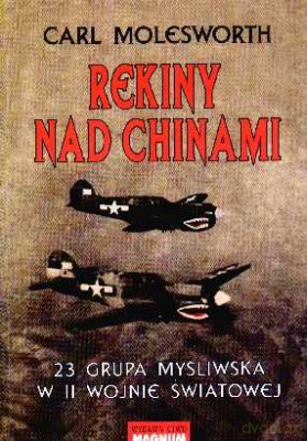 Rekiny Nad Chinami - Carl Molesworth [KSIĄŻKA]