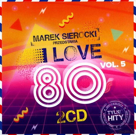 Marek Sierocki Przedstawia: I Love 80's vol. 5 [2CD]