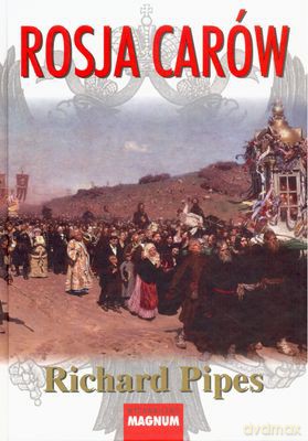 Rosja Carów - Richard Pipes [KSIĄŻKA]