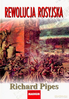 Rewolucja Rosyjska (twarda) - Richard Pipes [KSIĄŻKA]