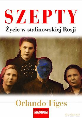 Szepty Życie W Stalinowskiej Rosji (twarda) - Orlando Figes [KSIĄŻKA]