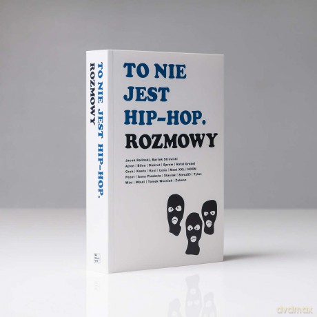 To nie jest Hip-hop rozmowy część 1 [KSIĄŻKA]