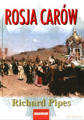 Rosja Carów Wyd.2008 (twarda) - Richard Pipes [KSIĄŻKA]
