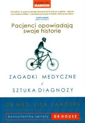 Zagadki Medyczne I Sztuka Diagnozy Pacjenci Opowiadają Swoje Historie - Lisa Sanders [KSIĄŻKA]